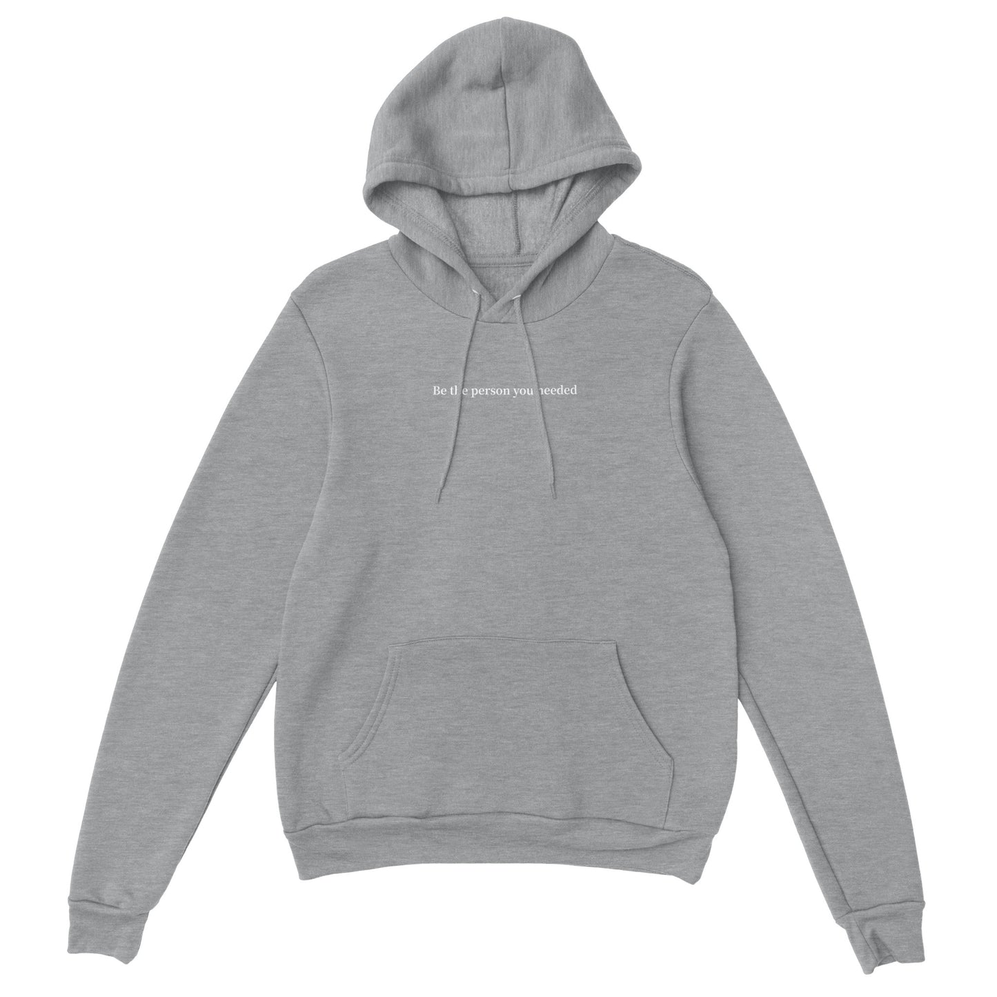 'Be the person you needed' Hoodie