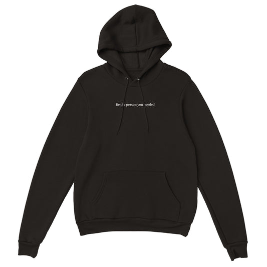 'Be the person you needed' Hoodie